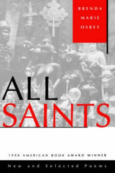 All Saints : New and Selected Poems by Brenda Marie Osbey - Paperback