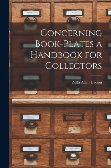 Concerning Book-Plates a Handbook for Collectors by Zella Allen Dixson - Paperback