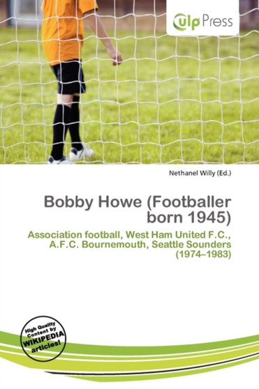 Bobby Howe (Footballer Born 1945) by Nethanel Willy - Paperback