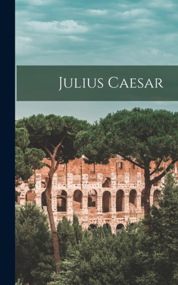 Julius Caesar by Anonymous - Hardback