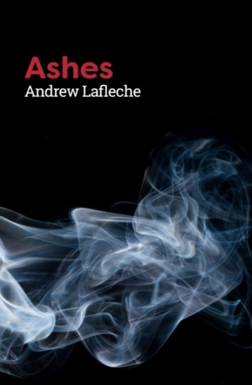 Ashes by Andrew Lafleche - Paperback