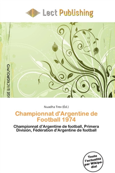 Championnat D'Argentine de Football 1974 by Nuadha Trev - Paperback
