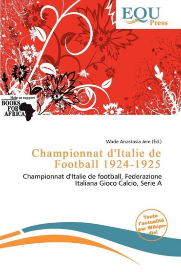 Championnat D'Italie de Football 1924-1925 by Wade Anastasia Jere - Paperback