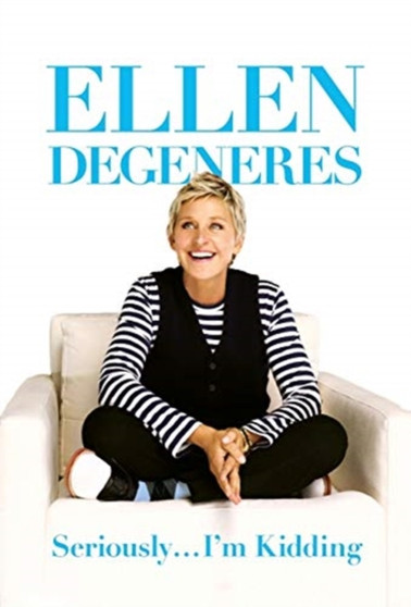 Seriously...I'm Kidding by Ellen DeGeneres - Hardback