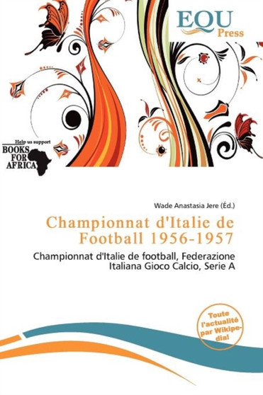 Championnat D'Italie de Football 1956-1957 by Wade Anastasia Jere - Paperback