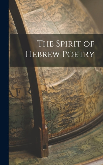 The Spirit of Hebrew Poetry by Anonymous - Hardback