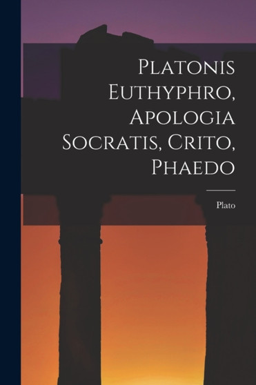 Platonis Euthyphro, Apologia Socratis, Crito, Phaedo by Plato - Paperback