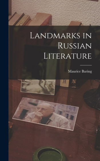 Landmarks in Russian Literature by Maurice 1874-1945 Baring - Hardback