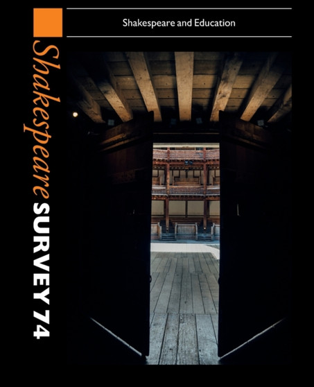 Shakespeare Survey 74 : Shakespeare and Education by Emma Smith - Paperback