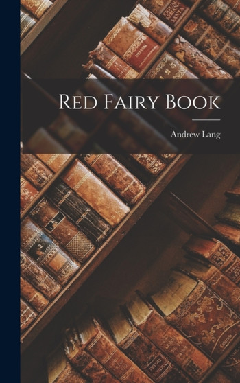 Red Fairy Book by Andrew Lang - Hardback