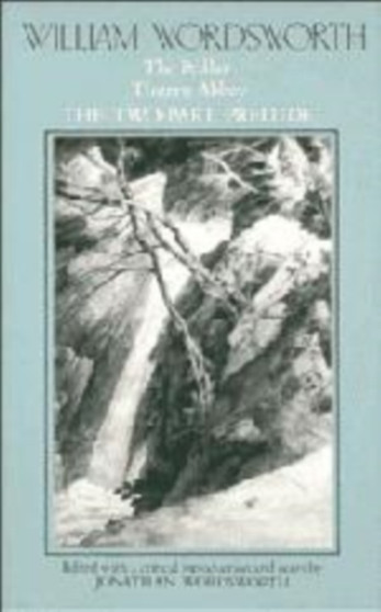 William Wordsworth: The Pedlar, Tintern Abbey, the Two-Part Prelude by William Wordsworth - Hardback