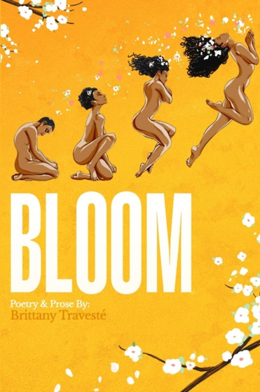 Bloom : A Journey to Self-Love by Brittany Traveste - Paperback