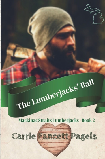 The Lumberjacks' Ball : 2 by Carrie Fancett Pagels - Paperback