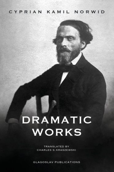 Dramatic Works by Cyprian Kamil Norwid - Paperback