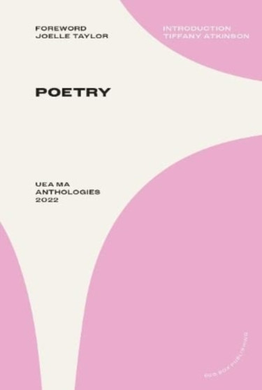 UEA MA Poetry Anthology 2022 by Tiffany Atkinson - Paperback