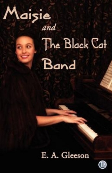 Maisie and the Black Cat Band by E.A. Gleeson - Paperback