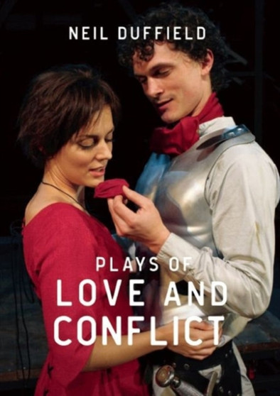 Plays of Love and Conflict by Neil Duffield - Paperback