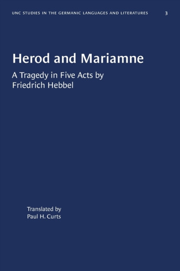 Herod and Mariamne : A Tragedy in Five Acts by Friedrich Hebbel by Paul H. Curts - Paperback