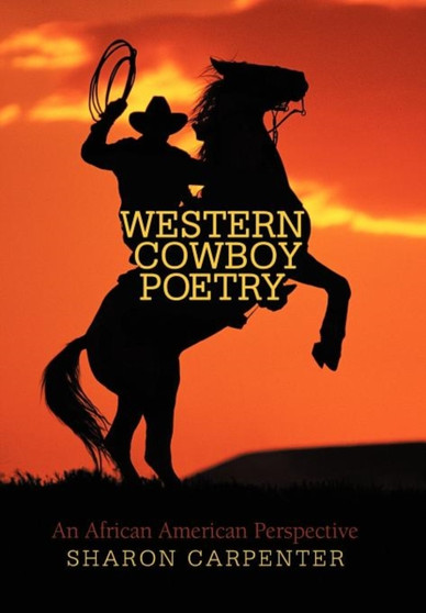 Western Cowboy Poetry : An African American Perspective by Sharon Carpenter - Hardback