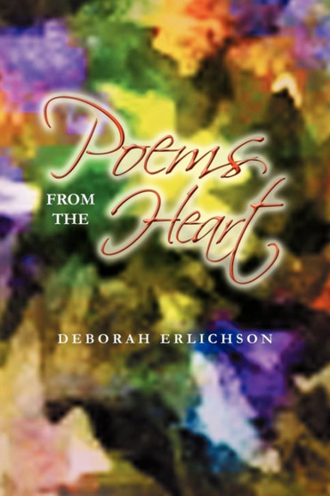 Poems from the Heart by Deborah Erlichson - Paperback