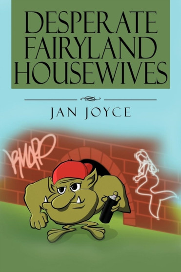 Desperate Fairyland Housewives by Jan Joyce - Paperback