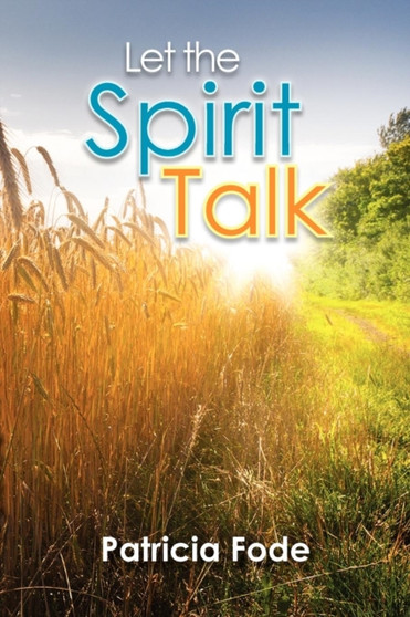 Let the Spirit Talk by Patricia Fode - Paperback