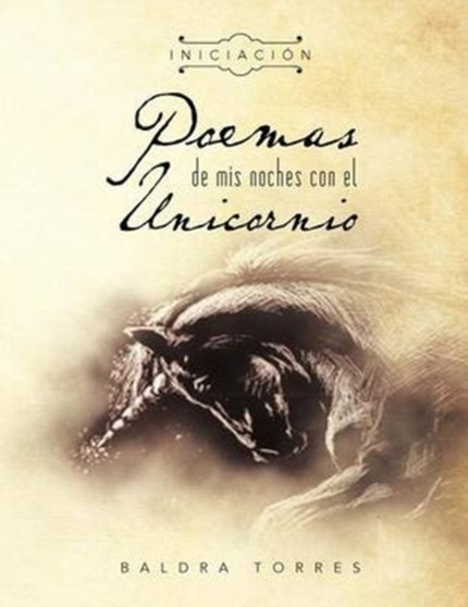 Poemas de MIS Noches Con El Unicornio : Iniciacion by Baldra Torres - Paperback