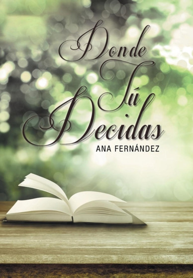 D O N D E T U D E C I D A S by Ana Fernandez - Hardback