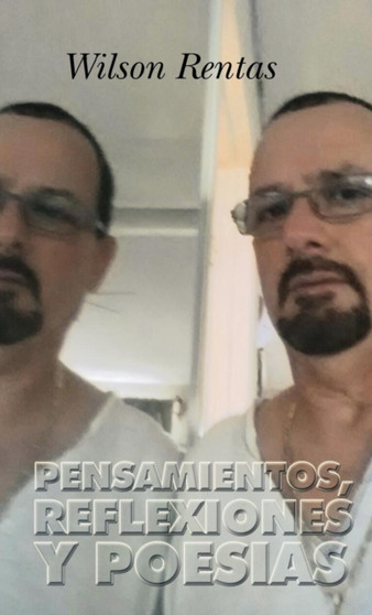 Pensamientos, Reflexiones y Poesias by Wilson Rentas - Hardback