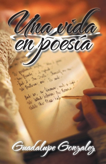 Una Vida En Poesia by Guadalupe Gonzalez - Paperback