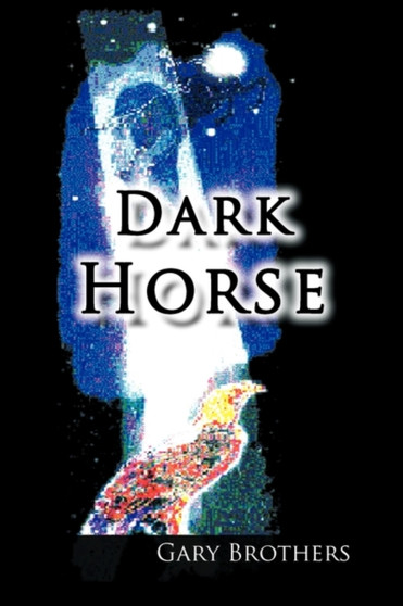 Dark Horse by Gary Brothers - Hardback