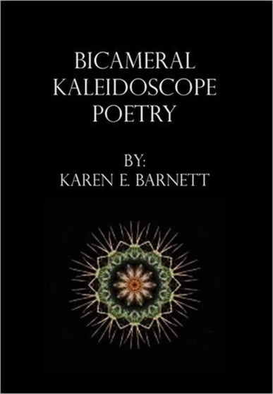 Bicameral Kaleidoscope Poetry by Karen Dnp RN Barnett - Hardback