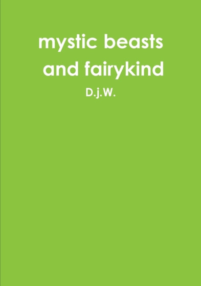 Mystic Beasts by D.j.W. - Paperback
