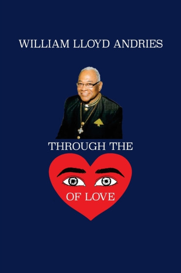 Through the Eyes of Love by William Lloyd Andries - Paperback