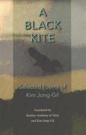 A Black Kite : The Poems of Kim Jong-Gil by Kim Jong-Gil - Paperback