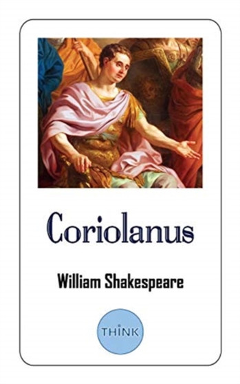 Coriolanus : A Tragedy Play by William Shakespeare by William Shakespeare - Paperback