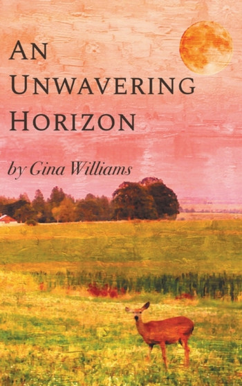 An Unwavering Horizon by Williams Gina Williams - Hardback