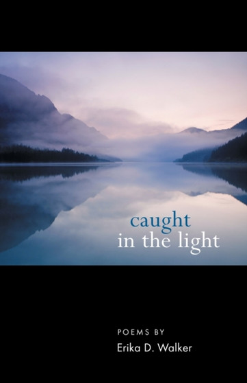 Caught in the Light by Walker Erika D. Walker - Paperback
