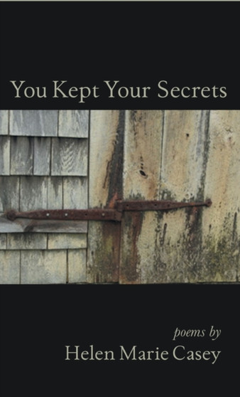You Kept Your Secrets by Casey Helen Marie Casey - Hardback