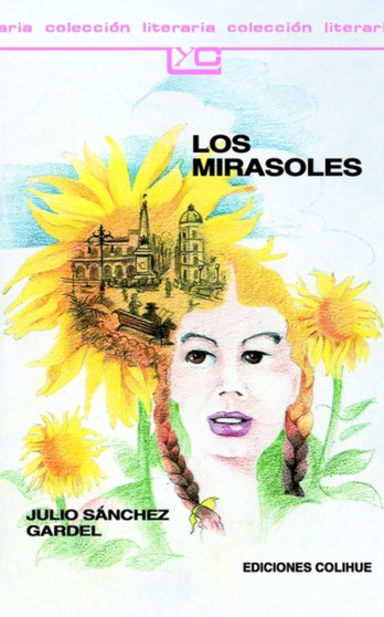 Los Mirasoles by Julio Sanchez Gardel - Paperback