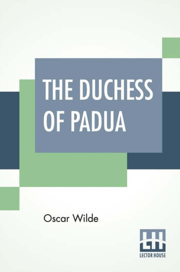 The Duchess Of Padua : A Play by Oscar Wilde - Paperback