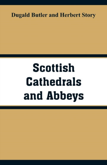 Scottish Cathedrals and Abbeys by Dugald Butler - Paperback