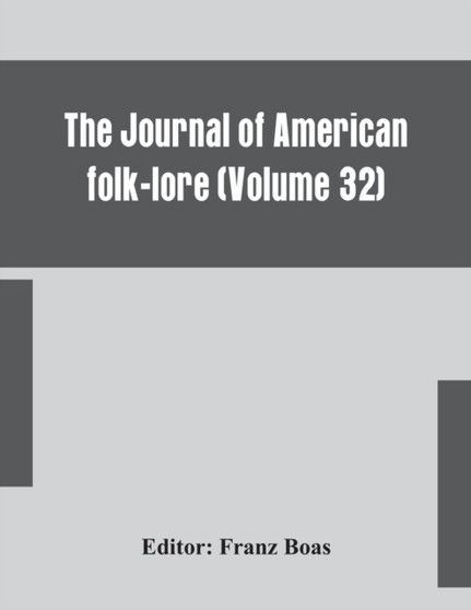 The journal of American folk-lore (Volume 32) by Franz Boas - Paperback