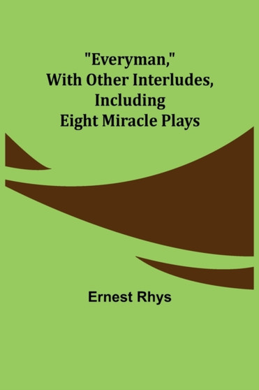 Everyman, with other interludes, including eight miracle plays by Rhys - Paperback