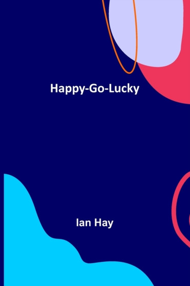 Happy-go-lucky by Ian Hay - Paperback
