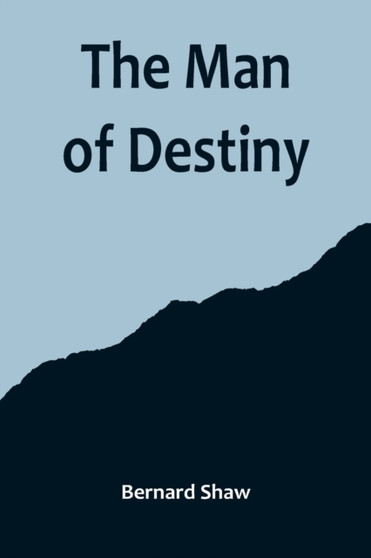 The Man of Destiny by Bernard Shaw - Paperback