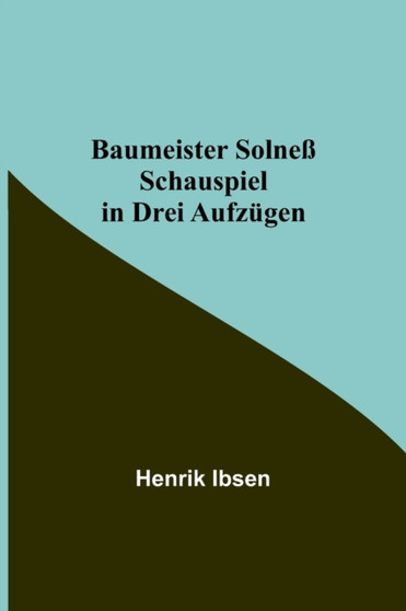Baumeister Solness : Schauspiel in drei Aufzugen by Henrik Ibsen - Paperback