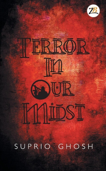 Terror in Our Midst by Suprio Ghosh - Paperback