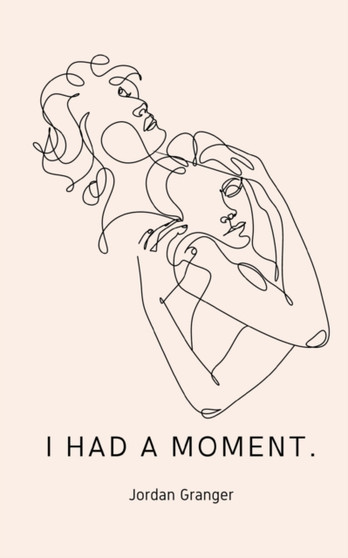 I had a moment. by Jordan Granger - Paperback
