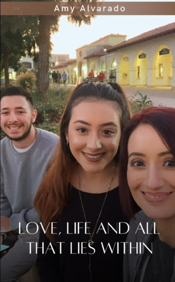 Love, life and all that lies within by Amy Alvarado - Paperback